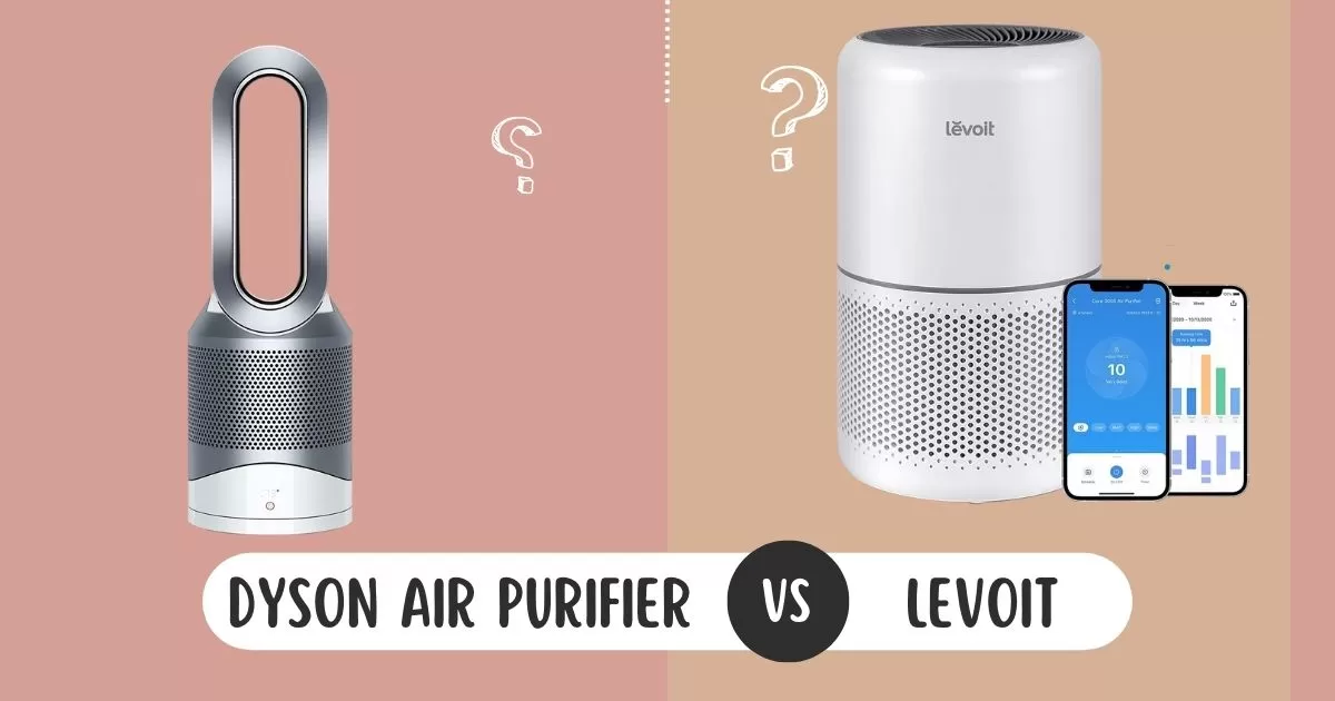 Dyson air purifier vs Levoit